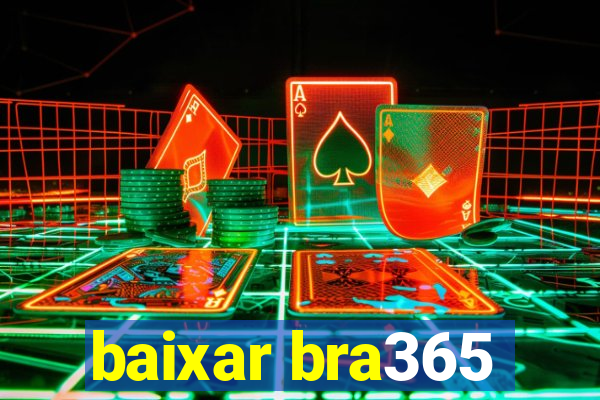 baixar bra365